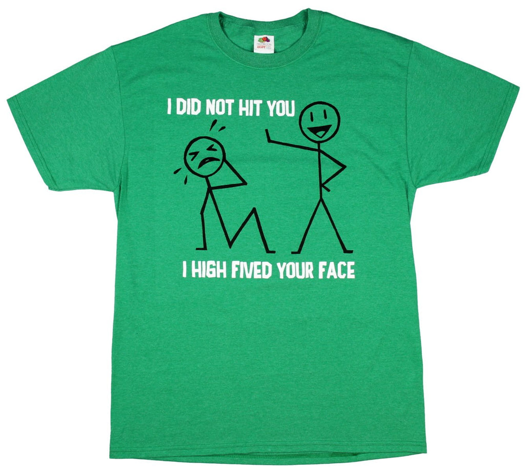 I Did Not Hit You I High Fived Your Face Graphic T-Shirt